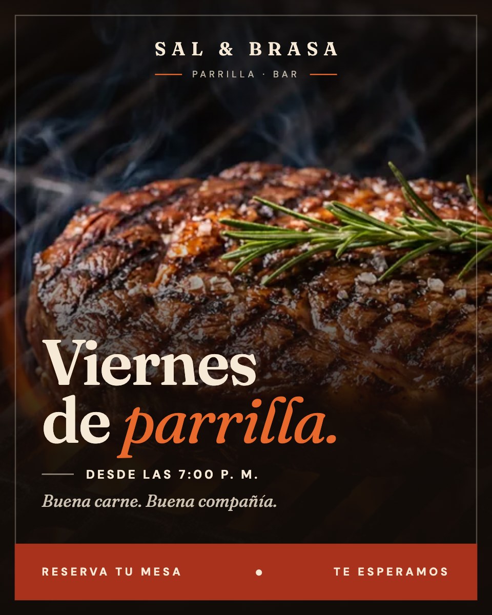 Flyer de Sal & Brasa: un corte a la parrilla sobre las brasas, con el titular «Viernes de parrilla», desde las 7:00 p. m., «Buena carne. Buena compañía.» y una franja roja que dice «Reserva tu mesa».